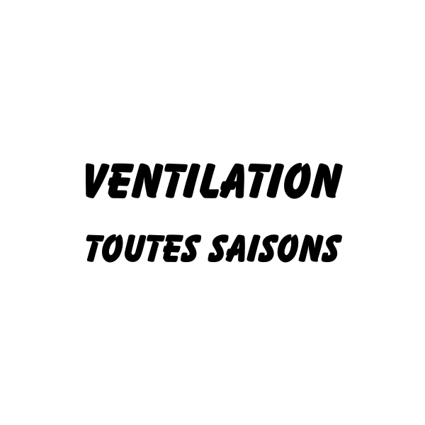 ventilation toutes saisons